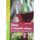Víno z vlastního sklepa - Wolfgang Vogel