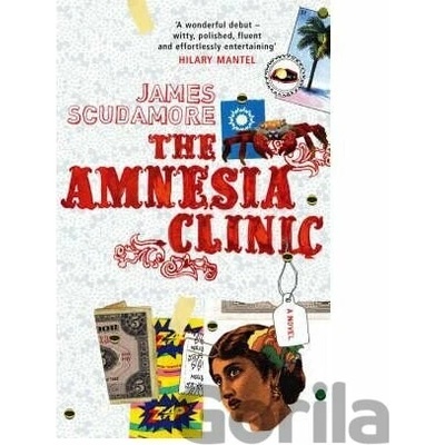 Amnesia Clinic the - Jame Scudamore