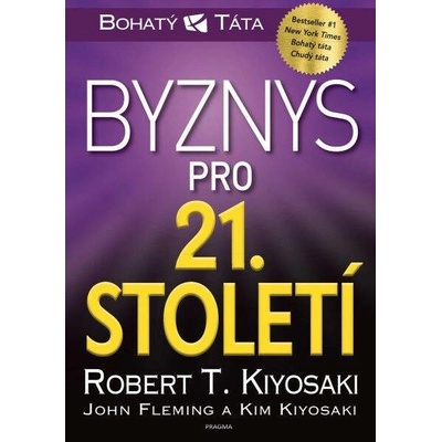Byznys pro 21. století - Robert T. Kiyosaki