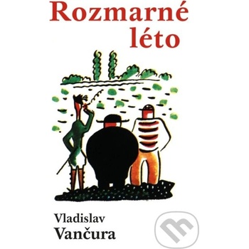 Rozmarné léto - Vladislav Vančura