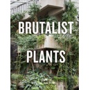 Brutalist Plants