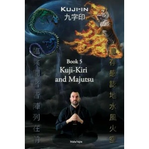 Kuji-Kiri and Majutsu: Sacred Art of the Oriental Mage | Maha Vajra (ISBN: 9781926659299)