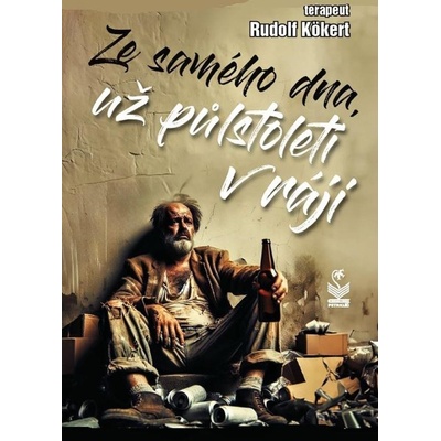 Ze samého dna už půl století v ráji - Rudolf Kökert
