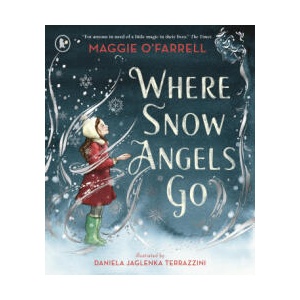 Where Snow Angels Go | Daniela Jaglenka Terrazzini (ISBN: 9781529501094)