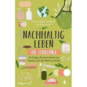 Nachhaltig leben - Die Challenge | Carolina Graf (ISBN: 9783747401811)