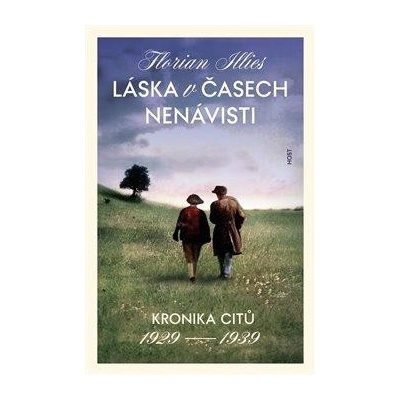 Láska v časech nenávisti - Kronika citů 1929-1939 - Florian Illies