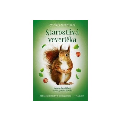Zvierací záchranári - Starostlivá veverička - Zuzana Pospíšilová