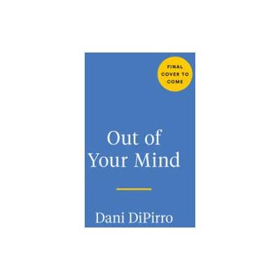 Out of Your Mind | DIPIRRO DANI