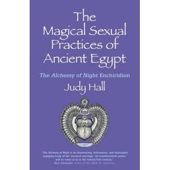 John Hunt Publishing Magical Sexual Practices of Ancient Egypt, The - The Alchemy of Night Enchiridion | Judy Hall