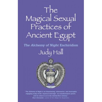 John Hunt Publishing Magical Sexual Practices of Ancient Egypt, The - The Alchemy of Night Enchiridion | Judy Hall