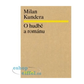 O hudbě a románu Kundera Milan