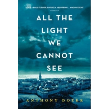 All The Light We Cannot See - Anthony Doerr