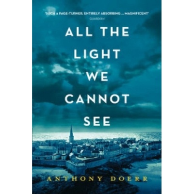 All The Light We Cannot See - Anthony Doerr