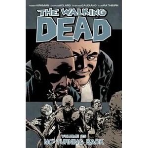 Walking Dead Volume 25: No Turning Back (2016)