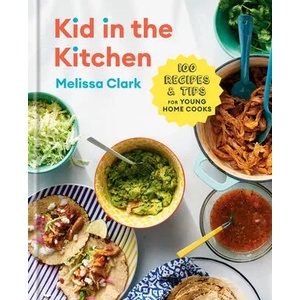 Kid in the Kitchen | Melissa Clark, Daniel Gercke (ISBN: 9780593232286)