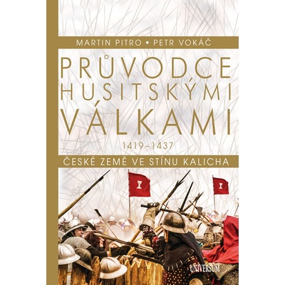 Průvodce husitskými válkami - Pitro Martin, Vokáč Petr