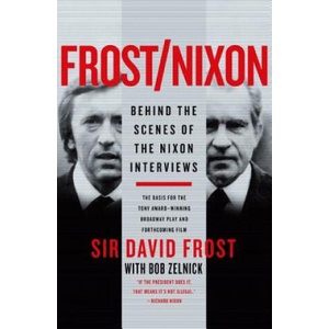 Frost/Nixon: Behind the Scenes of the Nixon Interviews | David Frost, Bob Zelnick (ISBN: 9780061445866)