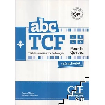 ABC TCF. Pour le Quebec: Test de connaissance du français