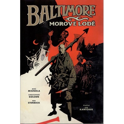 Baltimore 1 - Morové lodě - Mignola, Christopher Golden Mike