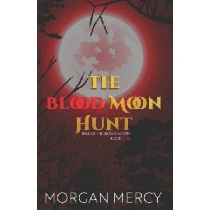 Amazon Digital Services LLC - Kdp The Blood Moon Hunt | Morgan Mercy