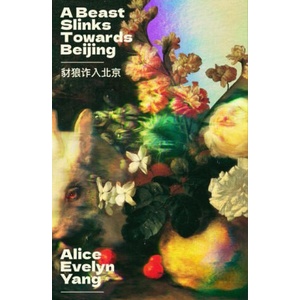 A Beast Slinks Towards Beijing (ISBN: 9781917792103)