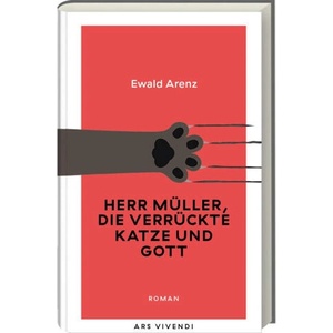 Herr Müller, die verrückte Katze und Gott (Erfolgsausgabe) | Ewald Arenz (ISBN: 9783747205983)