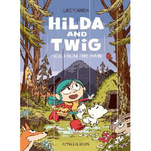 Hilda and Twig: Hide from the Rain (ISBN: 9781838741563)