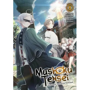 Mushoku Tensei: Jobless Reincarnation (Light Novel) Vol. 8 (ISBN: 9781645057932)