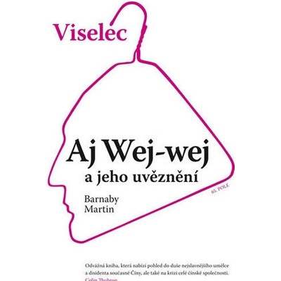 Viselec: Aj Wej-wej a jeho uvěznení Barnaby Martin