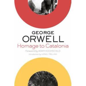 Homage To Catalonia | George Orwell, Adam Hochschild, Lionel Trilling (ISBN: 9780544382046)