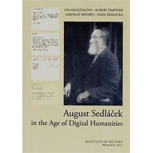 August Sedláček in the Age of Digital Humanities - Eva Doležalová