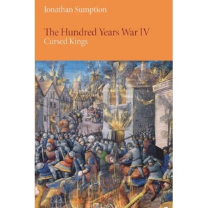 The Hundred Years War, Volume 4: Cursed Kings | Jonathan Sumption (2017)