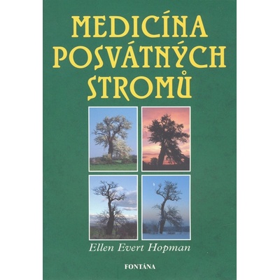 Medicína posvátných stromů - Ellen Evert Hopmanová