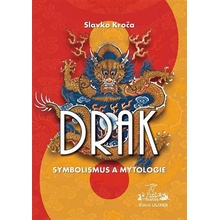 Drak Symbolismus a mytologie - Slavko Kroča