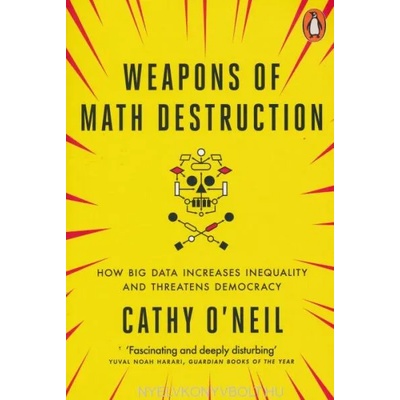 Weapons of Math Destruction | Cathy O'Neil