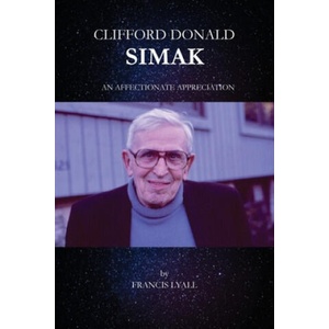 Clifford Donald Simak - An Affectionate Appreciation | FRANCIS LYALL (ISBN: 9781782227304)