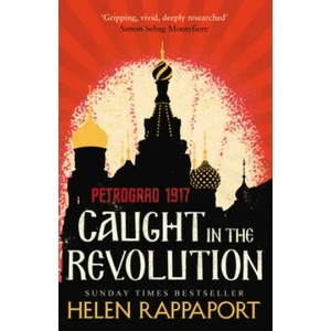Caught in the Revolution | Helen Rappaport (ISBN: 9780099592426)