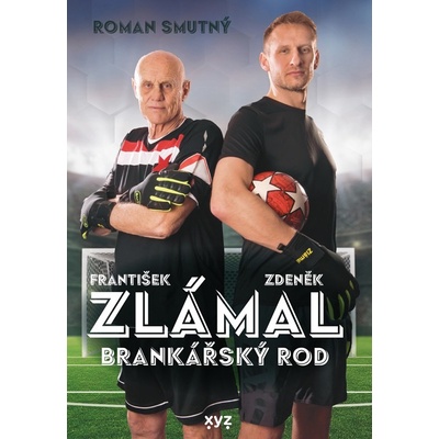 Zlámal: brankářský rod - Roman Smutný, František Zlámal, Zdeněk Zlámal