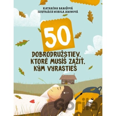 50 dobrodružstiev, ktoré musíš zažiť, kým vyrastieš