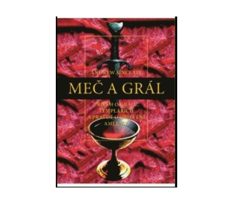 Meč a grál - Andrew Sinclair