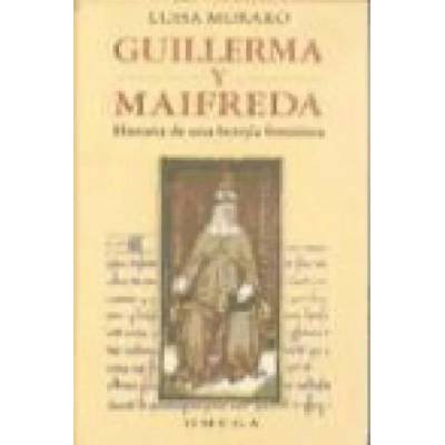 Guilermina i Maifreda : historia de una herejía feminista | Luisa Muraro