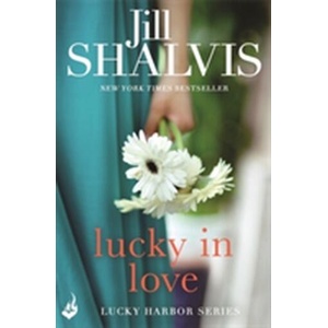 Lucky In Love | Jill Shalvis (ISBN: 9781472222800)