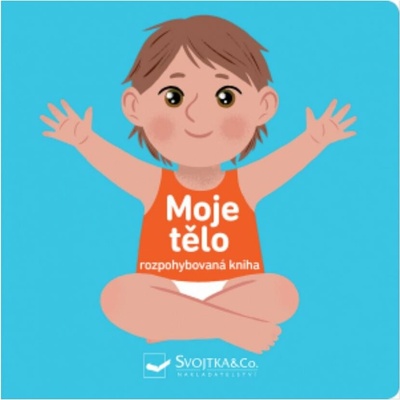 Moje tělo Rozpohybovaná kniha