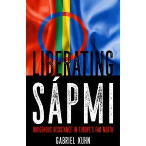 Liberating Sapmi | Gabriel Kuhn (ISBN: 9781629637129)