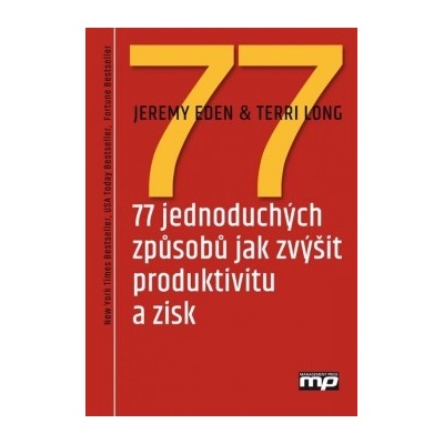 77 jednoduchých způsobů jak zvýšit produktivitu a zisk CZ