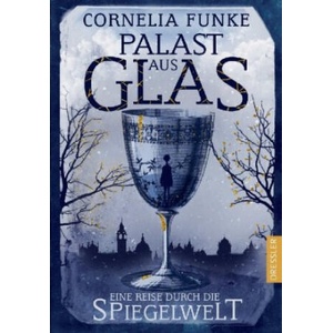 Palast aus Glas | Cornelia Funke, Cornelia Funke, André Mumot (ISBN: 9783791501444)
