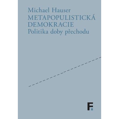 Metapopulistická demokracie - Michael Hauser
