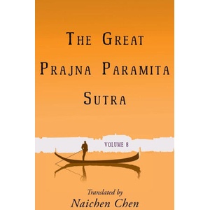 The Great Prajna Paramita Sutra, Volume 8 | Naichen Chen (2024)
