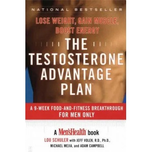 The Testosterone Advantage Plan: Lose Weight, Gain Muscle, Boost Energy | Lou Schuler, Jeff Volek, Michael Mejia (ISBN: 9780743237918)
