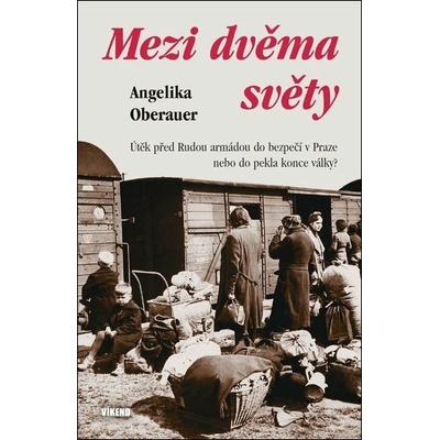 Mezi dvěma světy: Útěk před Rudou armádou do bezpečí v Praze nebo do pekla konce války?